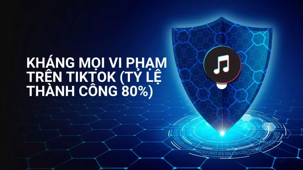 Cách Appeal Kháng Mọi Vi Phạm Trên TikTok (Tỷ Lệ Thành Công 80%)