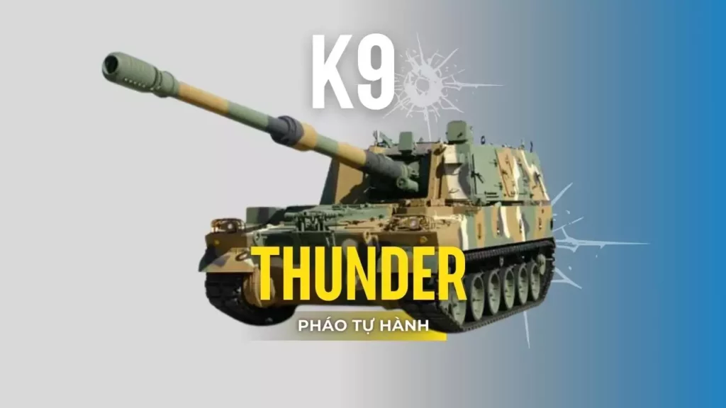 Soi sức mạnh K9 Thunder:“cỗ máy chiến tranh” tầm xa 40 km